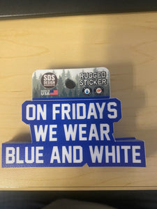 On Fridays Rugged Sticker